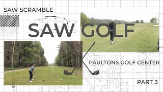 Saw Scramble - Paultons Golf Centre - Part 3