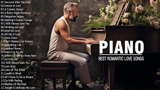 50 Most Famous Beautiful Piano Love Songs Playlist - Best Relaxing Romantic Piano Instrumental Music