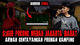 VIRAL POCONG MERAH !! SUMPAH INI SEREMM! DISARANKAN JANGAN NONTON SENDIRIAN KALAU TAKUT