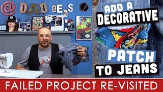 How To Sew A Decorative Patch On Jeans - Failed Sewing Project Re-Visited