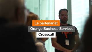 Le partenariat Orange Business Services - Crosscall