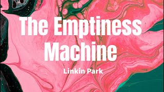 The Emptiness Machine - Linkin Park (Lyrics)