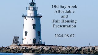 Old Saybrook Land Use Department - Affordable and Fair Housing August 8, 2024