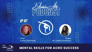 Ep  97 Mental Skills for Acro Success with Dr  Leisha Strachan