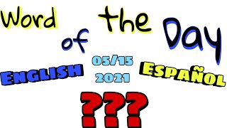 English & Español Word of the Day | 5-15-21 | Words With Ryuuu