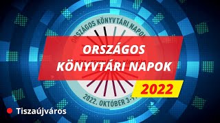 Országos Könyvtári Napok Tiszaújvárosban 2022. október 3-9.