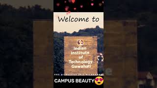 IIT GUWAHATI : College Beauty ❤ JEE Aspirant's Dream 🔥 IIT Campus 🔥 JEE Advanced Motivation #shorts🚀