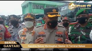 KAPOLRES BEKASI MEMBAGIKAN MASKER DI TERMINAL BEKASI | GANTARI TV