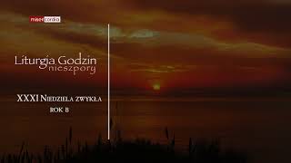 Liturgia Godzin | II Nieszpory | XXXI Niedziela zwykła (rok B)