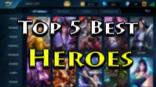 Heroes Evolved | Top 5 BEST HEROOESSSS