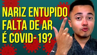 Como saber se nariz entupido e falta de ar é covid 19? (Atualizado em 2021)