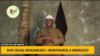 Okwa'nukula ebibuuzo | Shk Ishaq Mukankadi