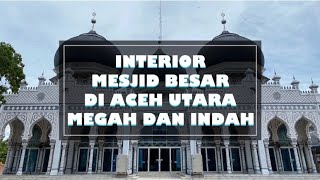 MESJID BESAR BUJANG SALIM Kreueng Geukueh, Aceh Utara (Backsound Asmaul Husna - Allahummarhamna