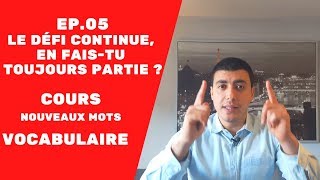 EP.05 LE DÉFI CONTINUE, EN FAIS-TU TOUJOURS PARTIE ? (COURS DE FRANÇAIS)