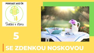 5. díl: Se Zdenkou Noskovou