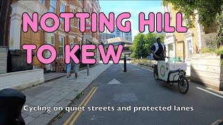 🚲 The easiest way to cycle from Notting Hill to Kew