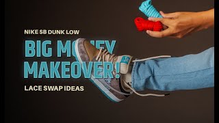 BIG MONEY MAKEOVER! Lace Swap Ideas for the Nike SB Dunk Low "Big Money Savings"