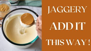 Chef on How to add jaggery to milk without curdling