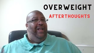 My Overweight Life | Afterthoughts | 90/10 & New Normals