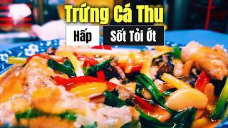 Cách Làm Trứng Cá Thu Hấp Sốt Tỏi Ớt Thơm Ngon - Hương Vị Đậm Đà | Phượng Liên Sa Đéc