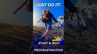 Just Do it! Start now & beat procrastination