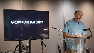 Wednesday 09/25/2024 Growing In Maturity - Video, Pastor Tim Roames