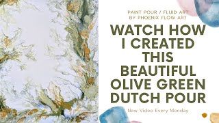 PAINT POUR / FLUID ART | Watch how I created this Olive Green and Gold Dutch Pour