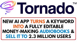 Tornado Review Demo Bonus - AI App Turns ANY Keyword Into Money-Making AudioBooks (Easy To Start)