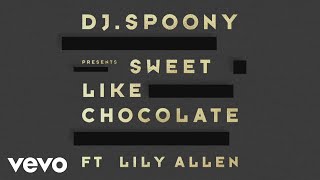 DJ Spoony - Sweet Like Chocolate (Lyric Video) ft. Lily Allen