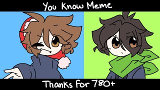 You Know Meme! (Ft.ZelkTheElk & MegaPvP) (Thanks for 780+)