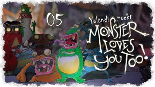 let's play MONSTER LOVES YOU TOO! ♦ #05 ♦ In Sicherheit oder so