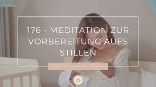 176 - Meditation zur Vorbereitung auf das Stillen