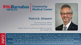 What’s New at Community Medical Center? Patrick Ahearn, CEO Shares an Update