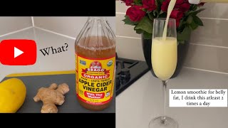 I drink this lemon and ACV smoothie 2 times a day to lose belly fat fast | South African influencer