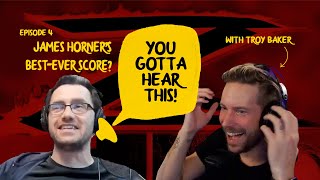 James Horner's Best-Ever Score? - You Gotta Hear This! - Ep. 4 feat. Troy Baker