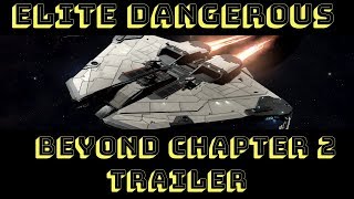 (2018) Elite Dangerous: Chapter 2 Beyond Trailer