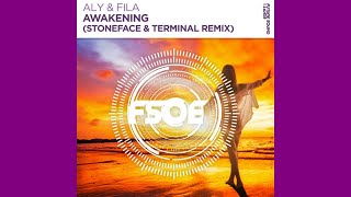 Aly & Fila - Awakening (Stoneface & Terminal Remix)