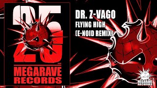 Dr. Z-Vago - Flying High (E.Noid remix)