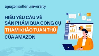 Hiểu yêu cầu về sản phẩm qua công cụ Tham khảo Tuân thủ của Amazon | Học viện nhà bán hàng