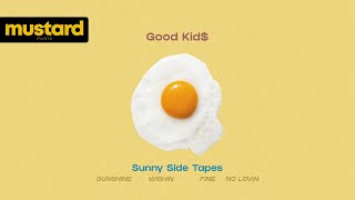 Good Kid$ - Sunny Side Tapes EP Preview