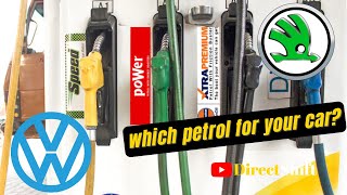 Which petrol for Skoda Volkswagen car? Shell Power, Speed, Power, XtraPremium, 91, 95 or 100 Octane.