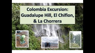 Colombia Waterfall Excursion - El Chiflon, La Chorrera, & A Visit to Guadalupe Hill