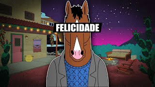 Bojack Horseman e a incessante busca pela FELICIDADE!