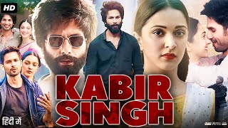 Kabir Singh Full Movie Reiew & Facts | Shahid Kapoor | Kiara Advani | Nikita Dutta | Teena Singh