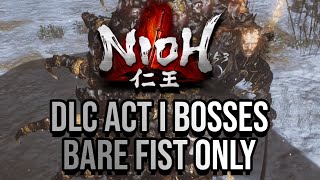 Nioh - DLC Act I Bosses Fist Only