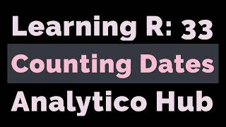 Learning R: 33 Days Count Using R excluding weekends and holiday