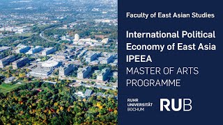 M.A. International Political Economy of East Asia (MA IPEEA). Faculty of East Asian Studies. RUB