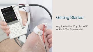 Getting Started: A Guide to the Dopplex ATP Ankle & Toe Pressure Kit