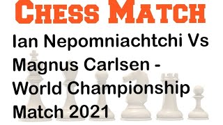 Ian Nepomniachtchi Vs Magnus Carlsen  | World Championship Match 2021 #magnuscarlsen #ian #chess