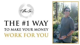 The #1 Way To Make Your Money Work For You